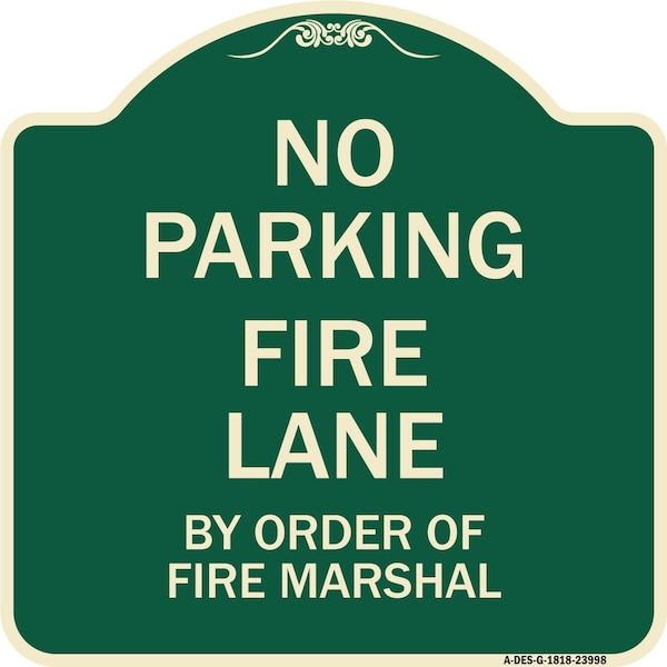 Signmission Fire Lane by Order of Fire Marshal Heavy-Gauge Aluminum Architectural Sign, 18" x 18", G-1818-23998 A-DES-G-1818-23998 - main